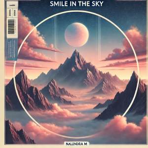 ดาวน์โหลดและฟังเพลง Smile In The Sky พร้อมเนื้อเพลงจาก NALENDRA M