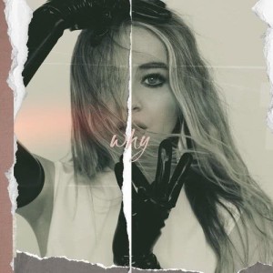 收聽Sabrina Carpenter的Why歌詞歌曲