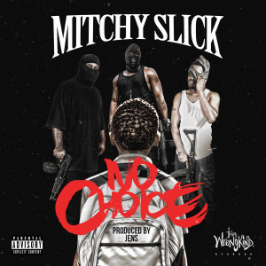 Mitchy Slick的專輯No Choice (Explicit)