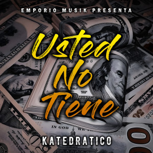 ดาวน์โหลดและฟังเพลง Usted No Tiene พร้อมเนื้อเพลงจาก Katedratico