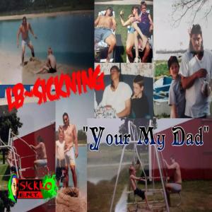 อัลบัม Your My Dad (Explicit) ศิลปิน LB~Sickning