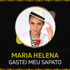ดาวน์โหลดและฟังเพลง Gastei Meu Sapato (I Festival de Música Vozes Pai D'Égua do Pará - Ao Vivo) พร้อมเนื้อเพลงจาก Maria Helena