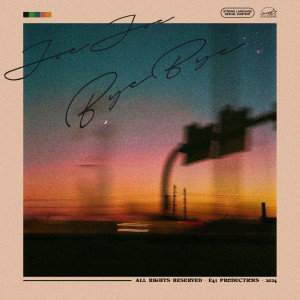 收聽joejoe的BYEBYE (Explicit)歌詞歌曲