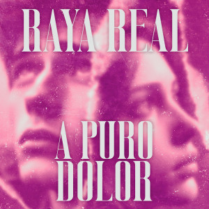 Raya Real的專輯A Puro Dolor (Versión Rumba)