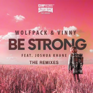 Dengarkan lagu Be Strong (Makasi & Gregoir Cruz Remix) nyanyian Wolfpack dengan lirik
