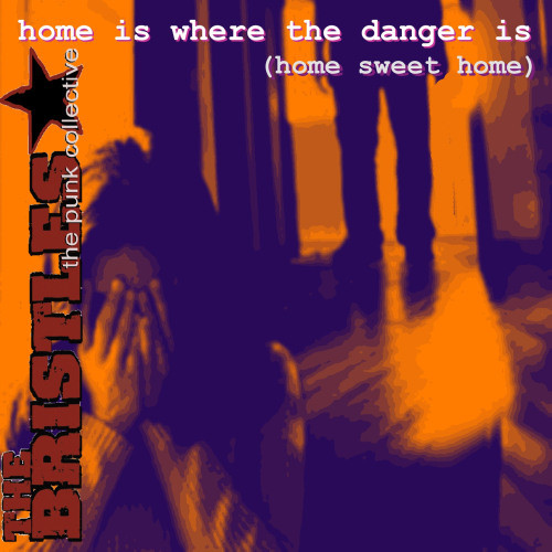 Home Is Where the Danger Is (Home Sweet Home)