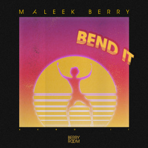 收聽Maleek Berry的Bend It歌詞歌曲