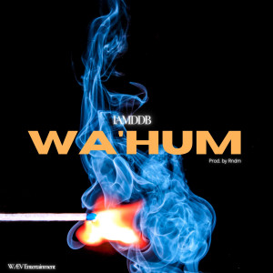 收听IAMDDB的Wa’hum (Explicit)歌词歌曲