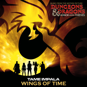 ดาวน์โหลดและฟังเพลง Wings Of Time (From the Motion Picture Dungeons & Dragons: Honor Among Thieves) พร้อมเนื้อเพลงจาก Tame Impala