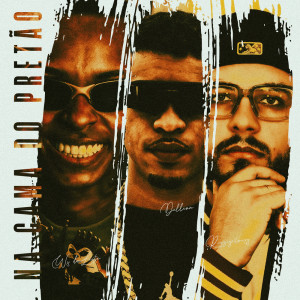 Listen to Na Cama do Pretão (Explicit) song with lyrics from Delleon