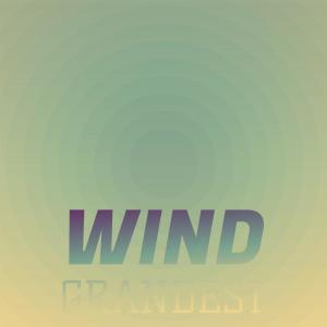 Listen to Wind Grandest song with lyrics from Dema Grita