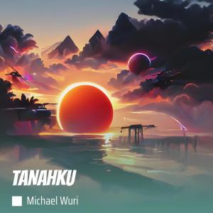 Michael Wuri的專輯Tanahku