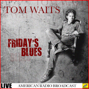 ดาวน์โหลดและฟังเพลง Fumblin' With the Blues (Live) พร้อมเนื้อเพลงจาก Tom Waits