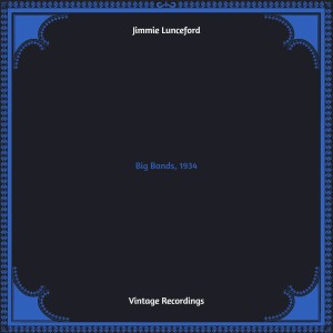 Jimmie Lunceford的專輯Big Bands, 1934 (Hq remastered)