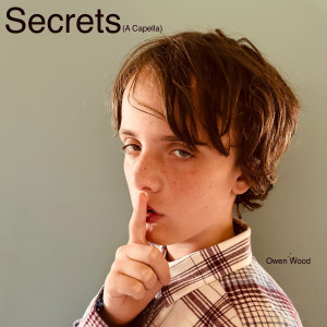 收聽Owen Wood的Secrets (A Capella)歌詞歌曲