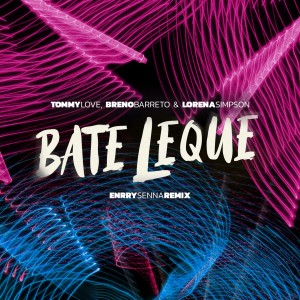 收聽DJ Tommy Love的Bate Leque (Extended Mix)歌詞歌曲