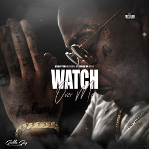 Listen to Watch over Me (Explicit) song with lyrics from KD DA YUNG GENERAL