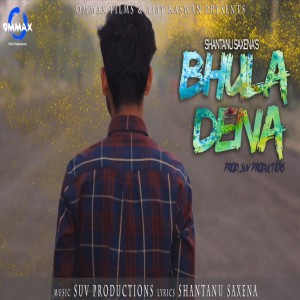 ดาวน์โหลดและฟังเพลง Bhula Dena พร้อมเนื้อเพลงจาก Shantanu Saxena