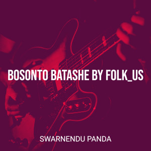 Album Bosonto Batashe by Folk_us from SWARNENDU PANDA