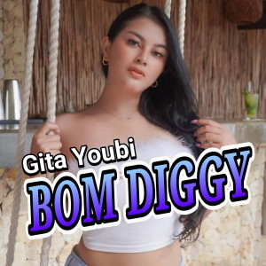 Dengarkan lagu Bom Diggy (Remix) nyanyian Gita Youbi dengan lirik