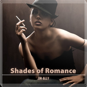 Shades of Romance dari Jim Ally