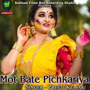 Listen to Mot Bate Pichkariya song with lyrics from Preeti Kumari