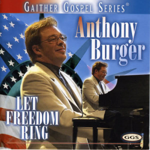 收聽Anthony Burger的America, The Beautiful (Let Freedom Ring Album Version)歌詞歌曲