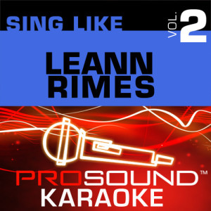 อัลบัม Sing Like LeAnn Rimes v.2 (Karaoke Performance Tracks) ศิลปิน ProSound Karaoke Band