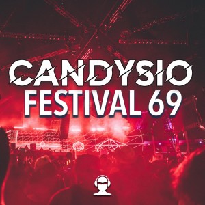 Listen to Festival 69 song with lyrics from Candysio