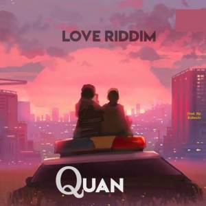 收聽Quannn的Love Riddim (Explicit)歌詞歌曲