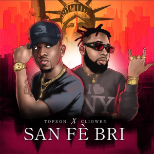 收聽TOPSON的San Fè Bri歌詞歌曲