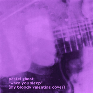 ดาวน์โหลดและฟังเพลง When You Sleep พร้อมเนื้อเพลงจาก Pastel Ghost