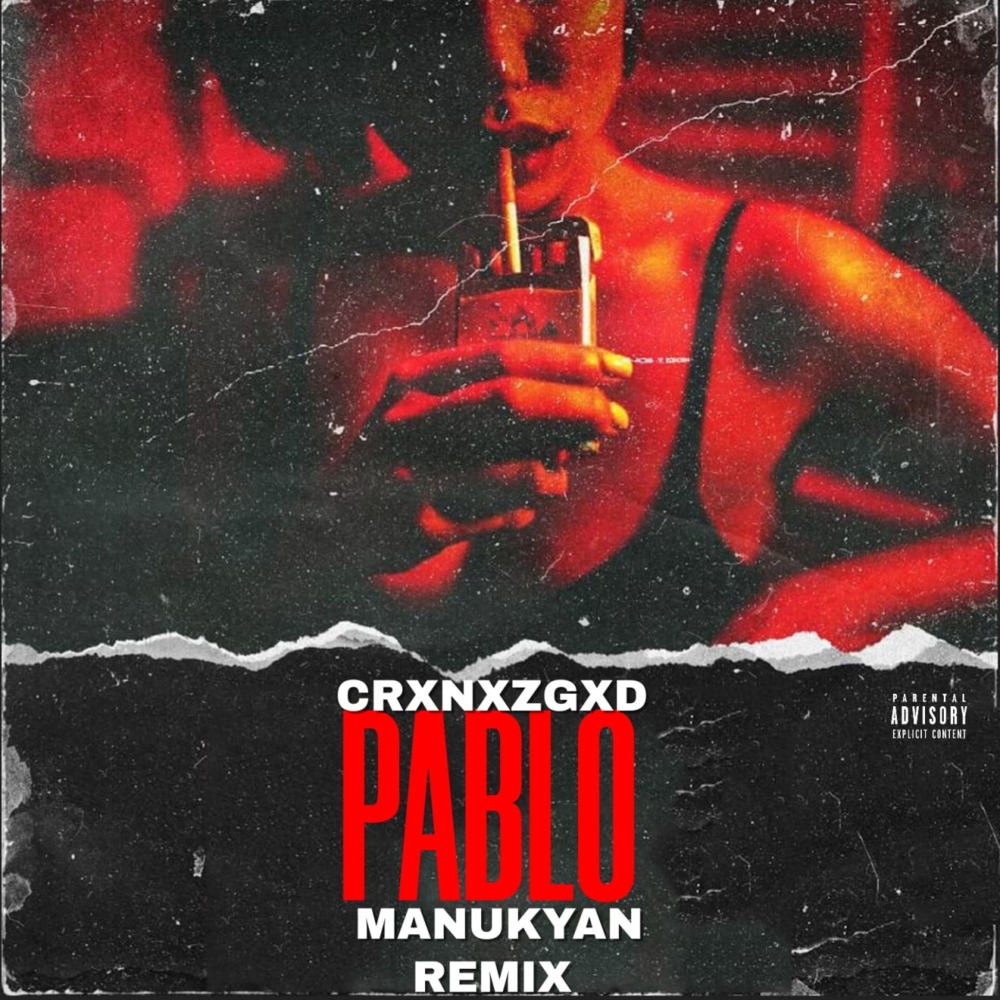 Pablo (Manukyan Remix|Explicit)