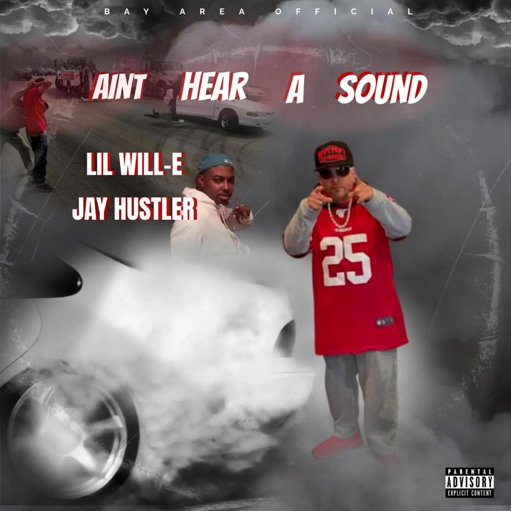 Aint Hear A Sound (feat. Jay Hustler) (Explicit)