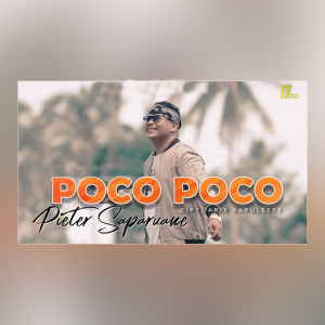 收聽Pieter Saparuane的Poco Poco歌詞歌曲