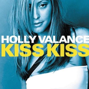 ดาวน์โหลดและฟังเพลง Kiss Kiss พร้อมเนื้อเพลงจาก Holly Valance