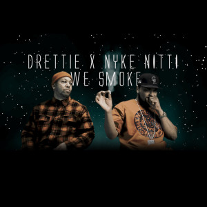 Listen to We Smoke (Explicit) song with lyrics from Drettie