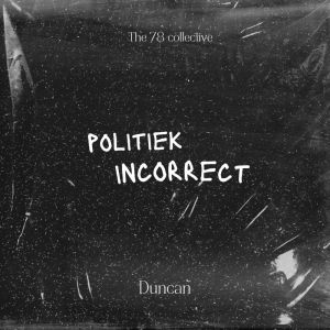 Dengarkan Politiek Incorrect (Explicit) lagu dari Duncan dengan lirik