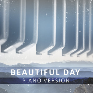 Dengarkan lagu Every Breaking Wave (Tribute to U2) (Piano Version) nyanyian Beautiful Day dengan lirik
