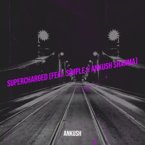 Listen to Supercharged song with lyrics from Ankush