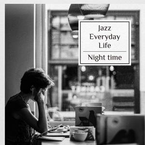 Jazz Everyday Life:Night time