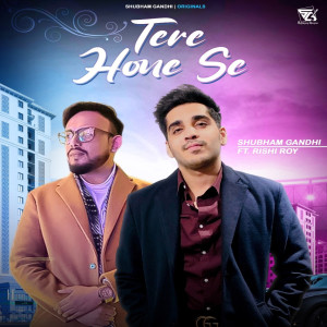 Listen to Tere Hone Se song with lyrics from Rishi Roy