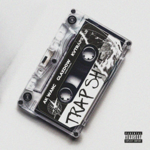 收聽Ak Wanc的Trap Shit (Explicit)歌詞歌曲