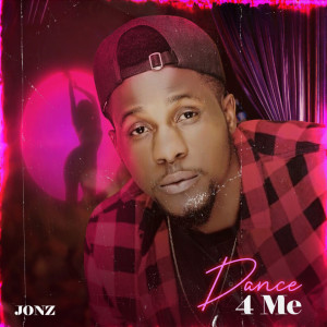 Listen to Dance 4 Me song with lyrics from Jonz