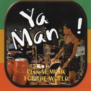 Ya Man! (Reggae Music for the World) dari Various Artists