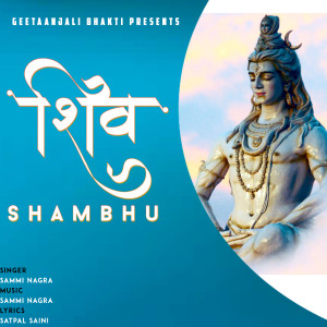 Listen to Shiv Shambu song with lyrics from Sammi Nagra