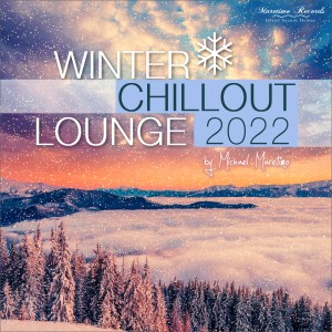 DJ Maretimo的專輯Winter Chillout Lounge 2022 - Smooth Lounge Sounds for the Cold Season