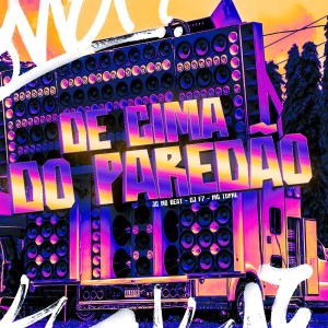 JC NO BEAT的專輯DE CIMA DO PAREDÃO (Explicit)