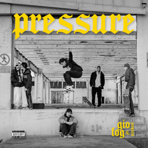 Album Pressure (Explicit) oleh Gio Fog