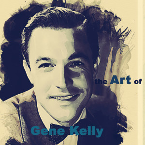 The Art of Gene Kelly